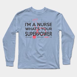 NURSE SUPERPOWER Long Sleeve T-Shirt